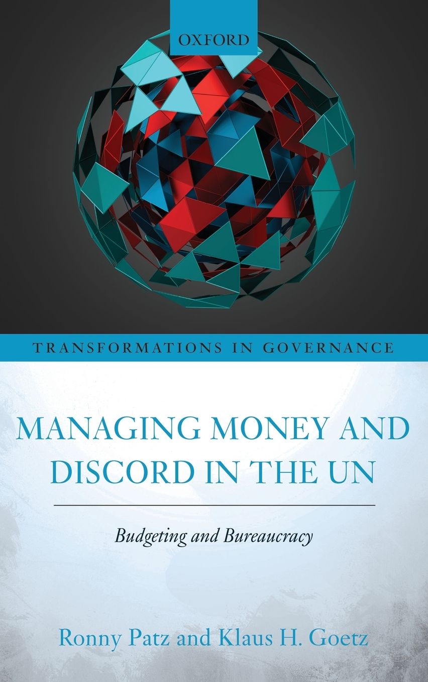 Managing Money and Discord in the Un: Budgeting and Bureaucracy