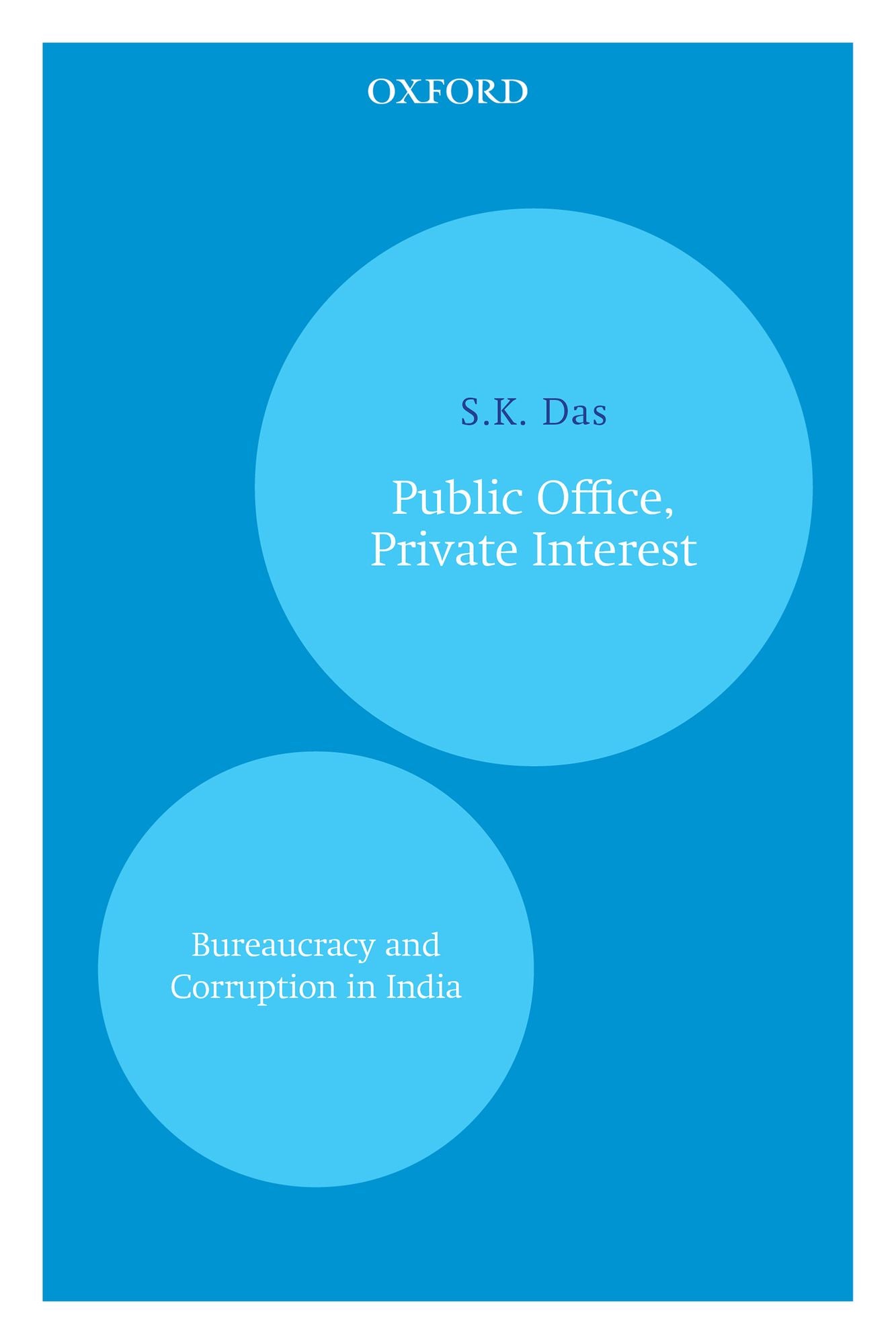 Public Office, Private Interest: Bureaucracy and Corruption in India
