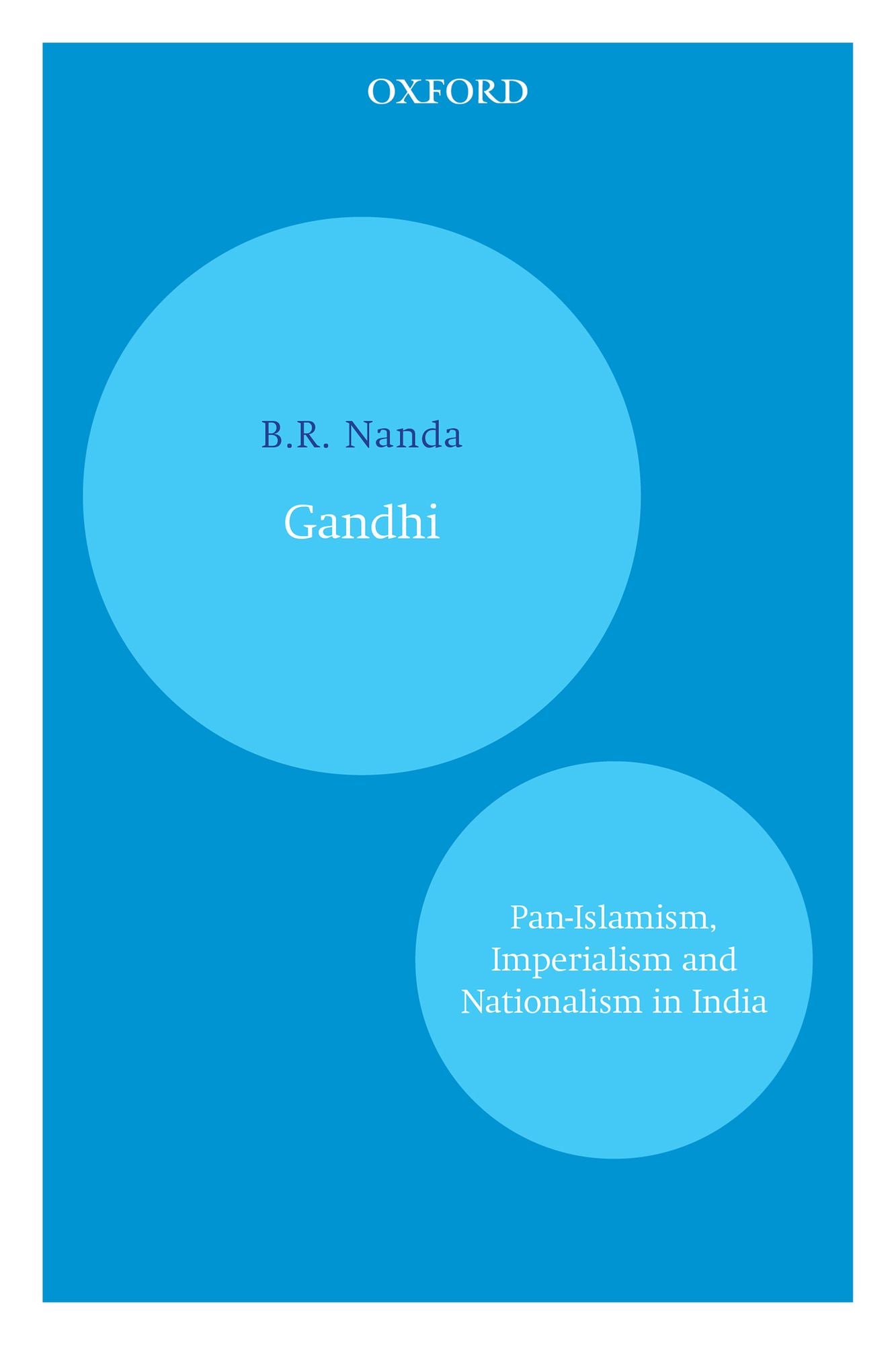 Gandhi: Pan-Islamism, Imperialism and Nationalism in India