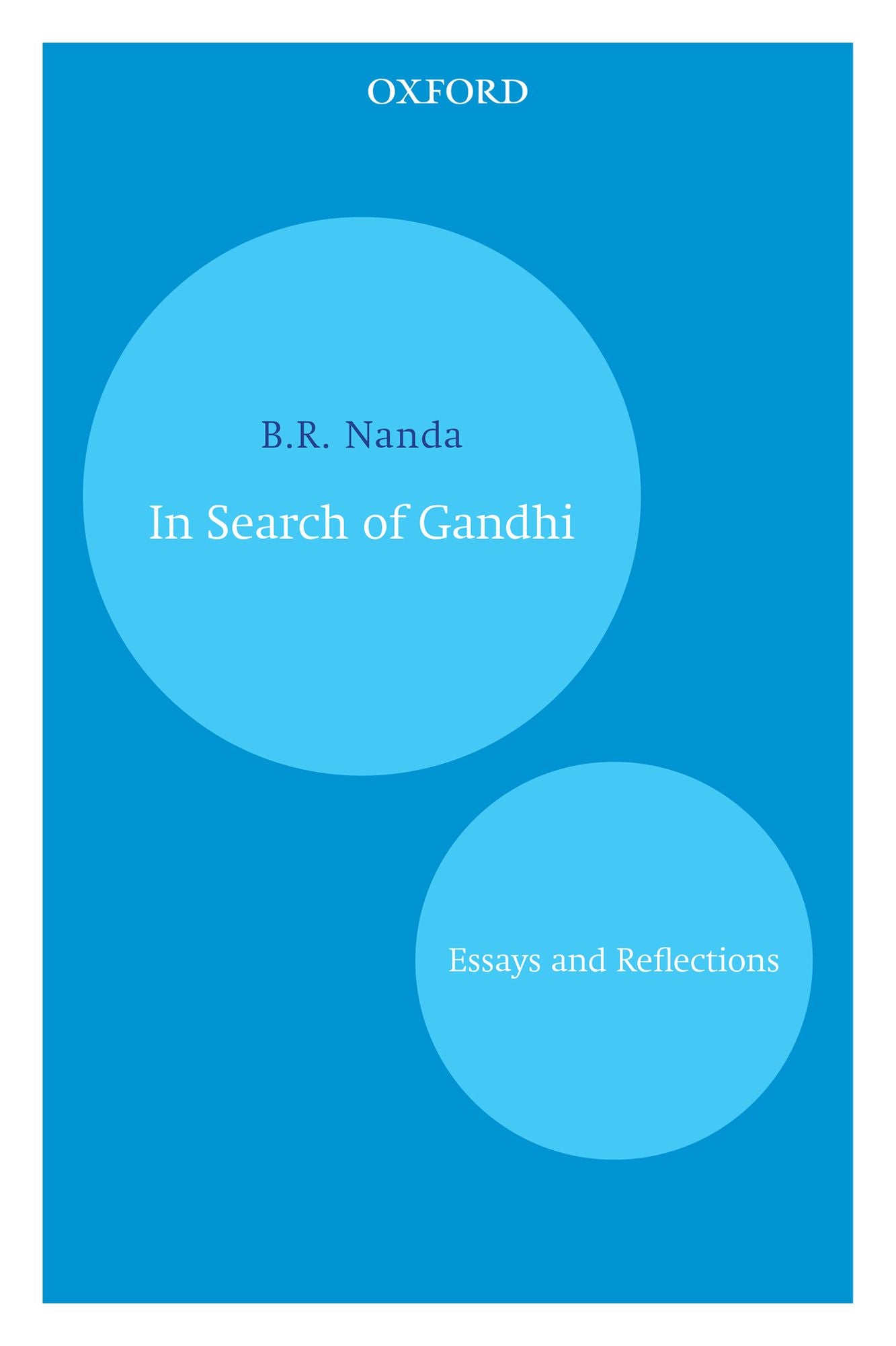 In Search of Gandhi: Essays and Reflections