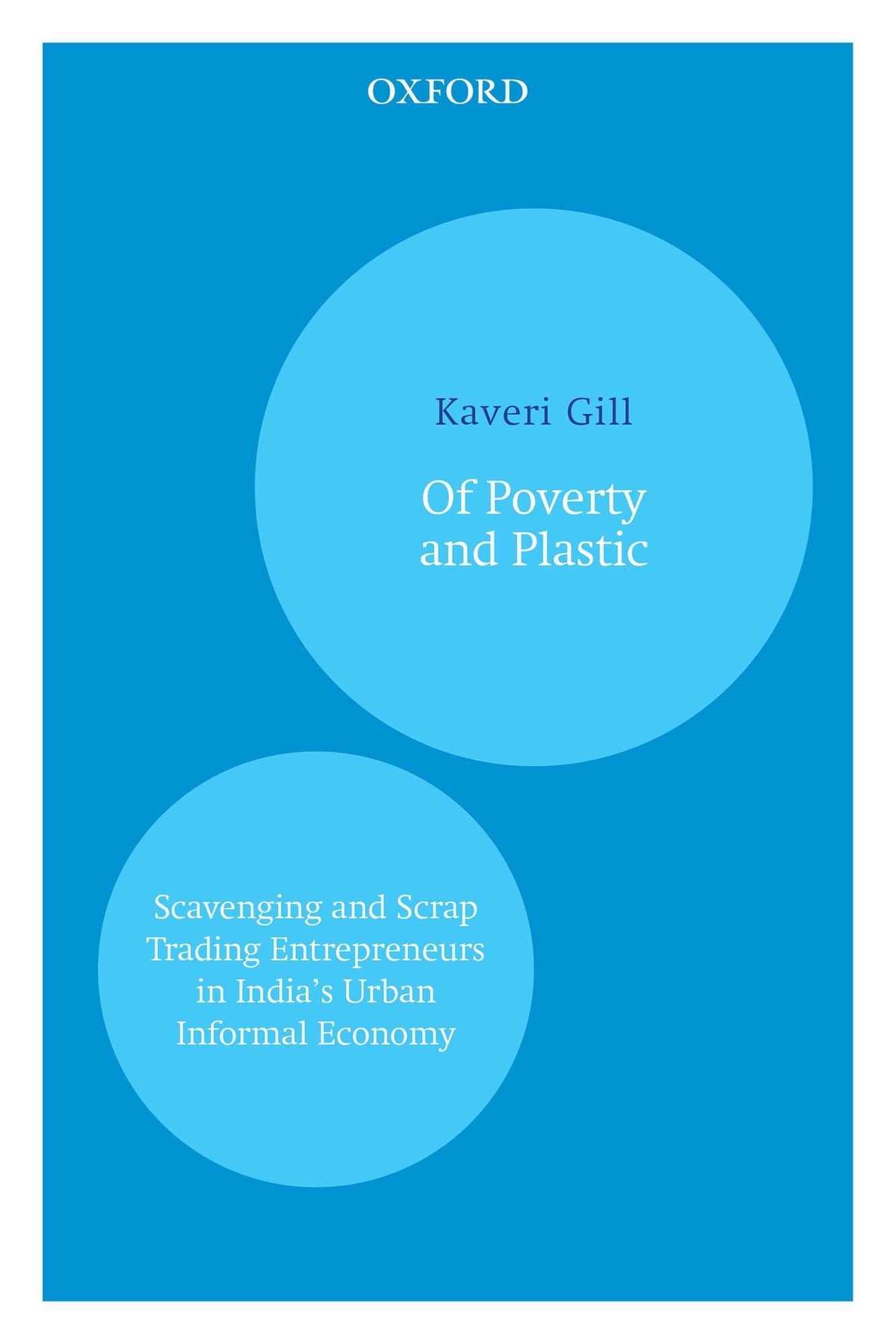 Of Poverty and Plastic: Scavenging and Scrap Trading Entrepreneurs in India's Urban Informal Economy
