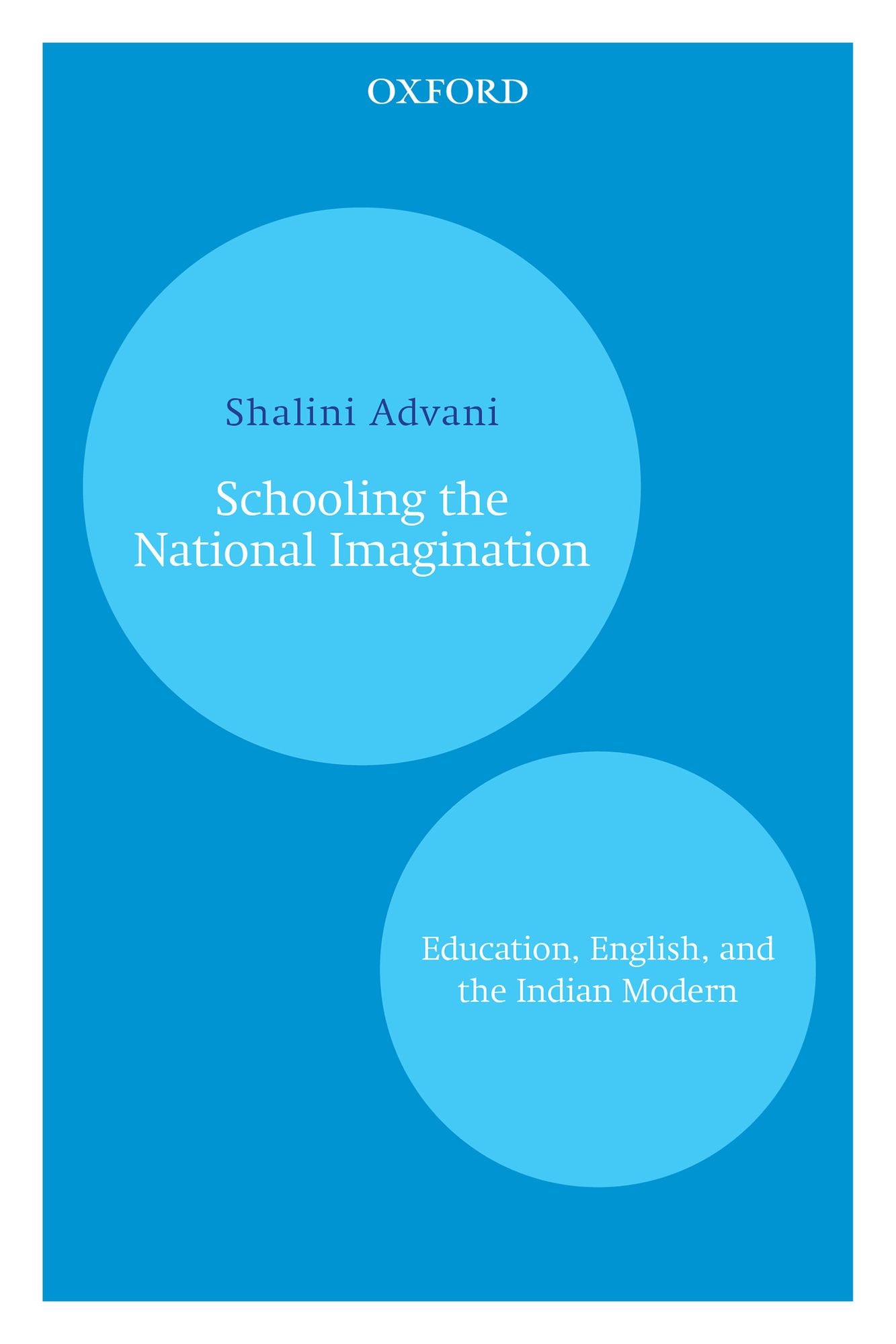 Schooling the National Imagination: Education, English, and the Indian Modern