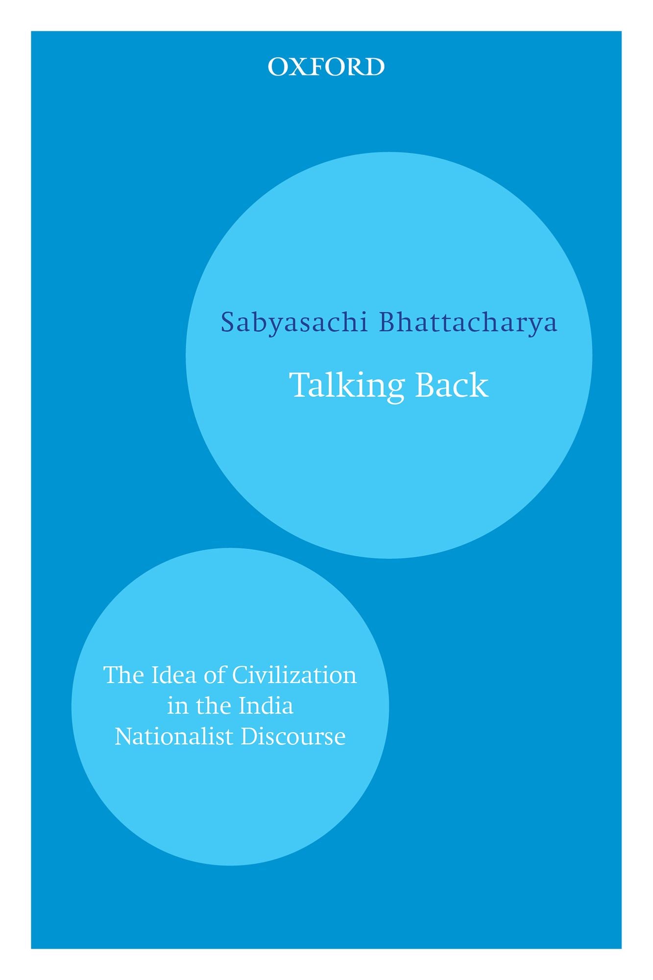 Talking Back: The Idea of Civilization in the India Nationalist Discourse