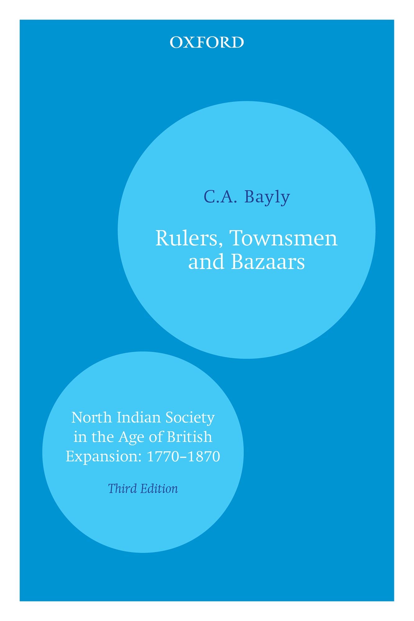 Rulers, Townsmen and Bazaars: North Indian Society in the Age of British Expansion: 1770â?"1870