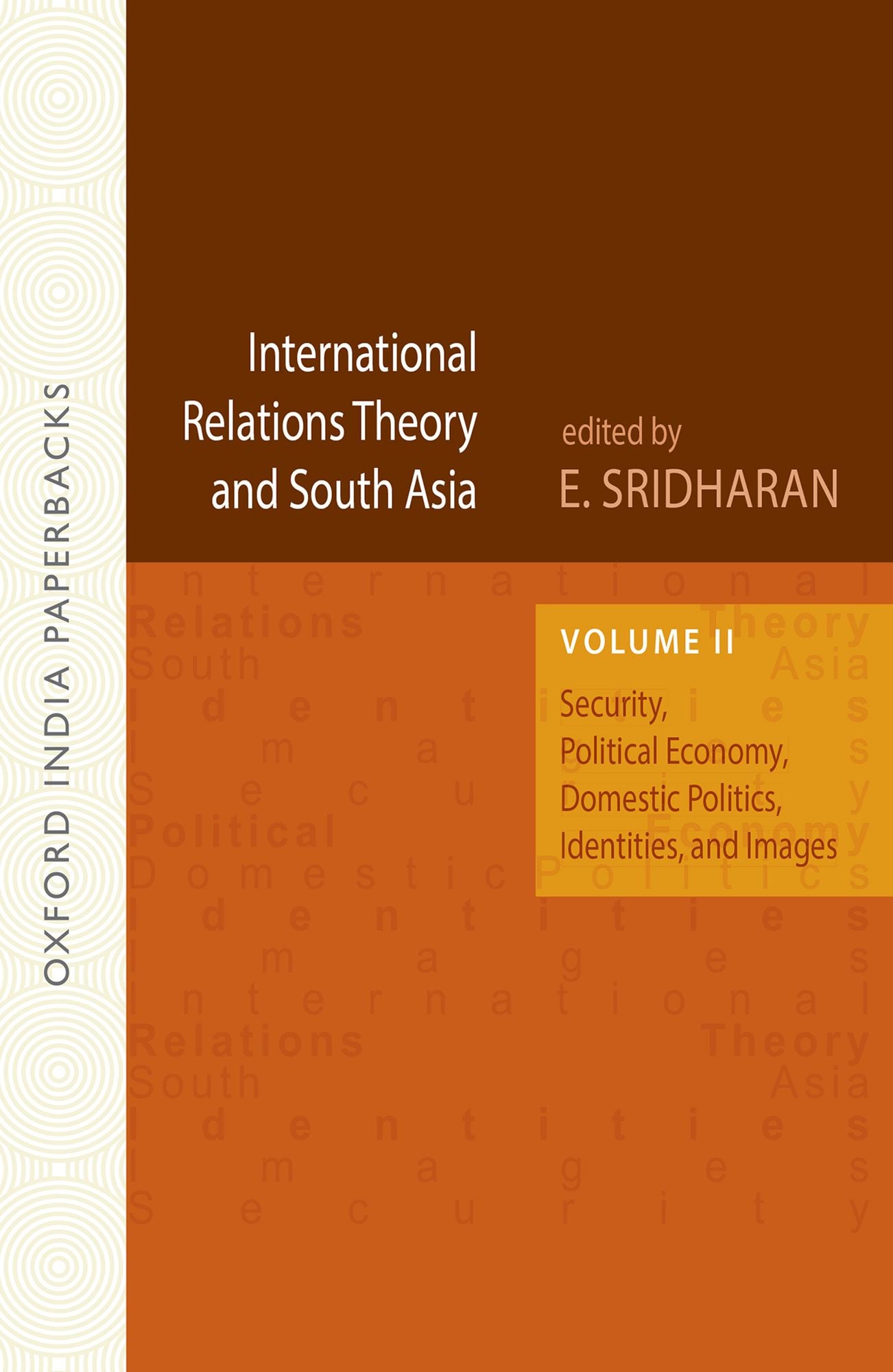 International Relations Theory and South Asia (OIP): Volume II: Security, Political Economy, Domestic Politics, Identities, and Images