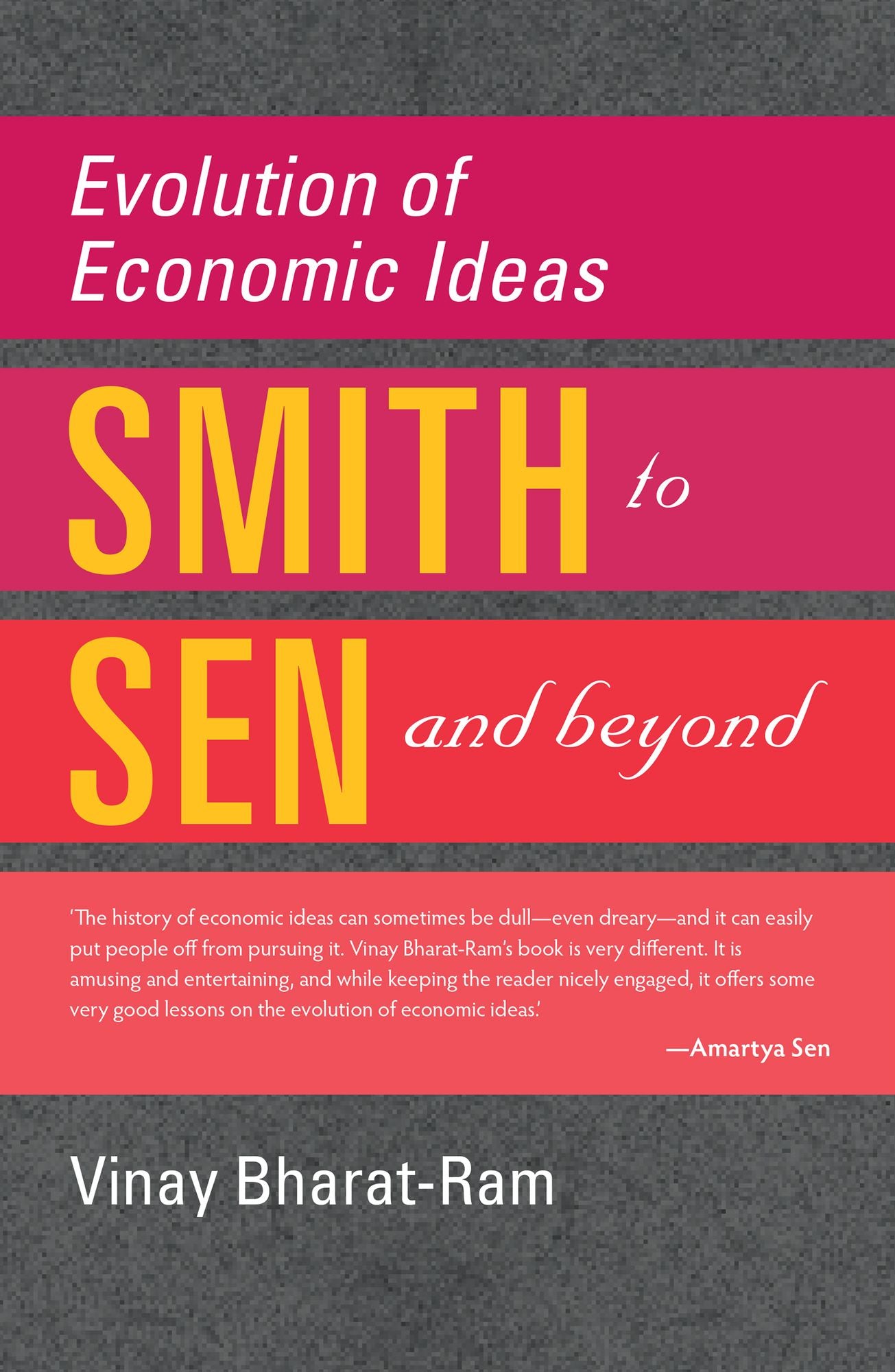 Evolution of Economic Ideas: Adam Smith to Amartya Sen and Beyond