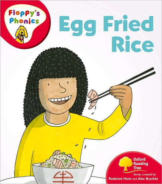 Oxford Reading Tree: Level 4: Floppy's Phonics: Egg Fried Rice