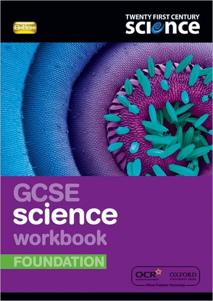Twenty First Century Science: GCSE Science Foundation Workbook