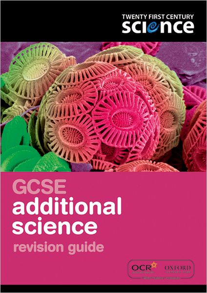 Twenty First Century Science: GCSE Additional Science Revision Guide