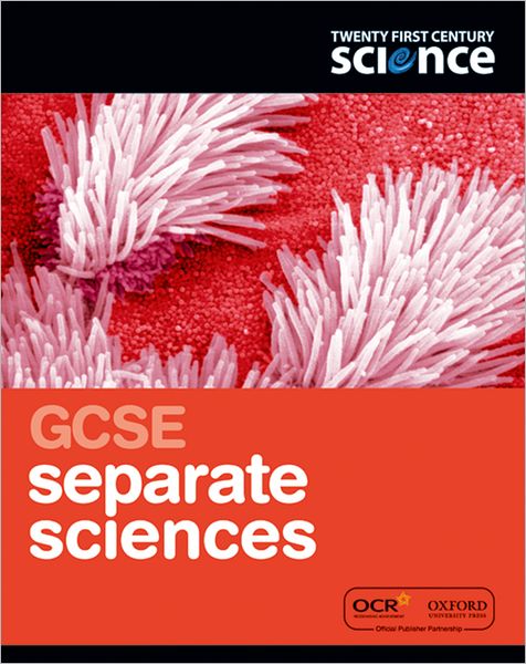 Twenty First Century Science: GCSE Separate Science Student Book