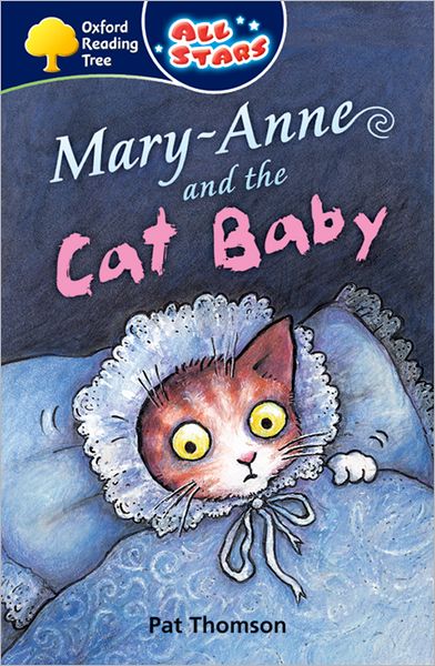 Oxford Reading Tree: All Stars: Pack 3a: Mary-Anne and the Cat Baby