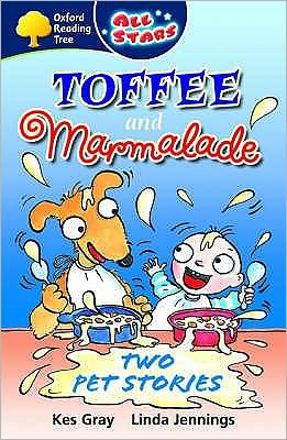 Toffee and Marmalade: Two Pet Stories. Kes Gray, Linda Jennings