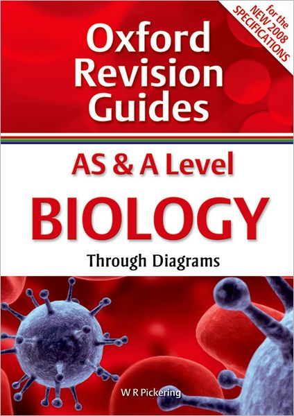 As & a Level Biology Through Diagrams. W.R. Pickering
