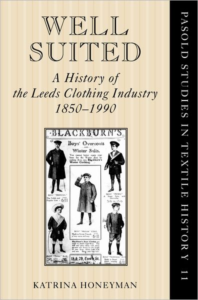 Well Suited: A History of the Leeds Clothing Industry, 1850-1990