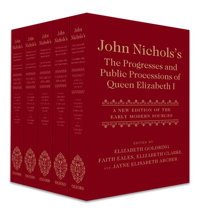John Nichols's The Progresses and Public Processions of Queen Elizabeth: A New Edition of the Early Modern Sources (Five-volume set)