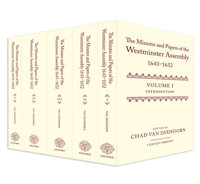 The Minutes and Papers of the Westminster Assembly, 1643-1653 (5 Volume Set)