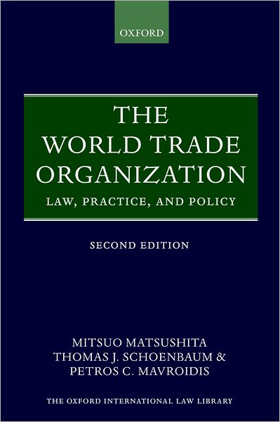 The World Trade Organization: Law, Practice, and Policy