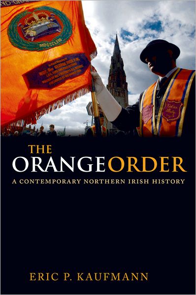 The Orange Order: A Contemporary Northern Irish History