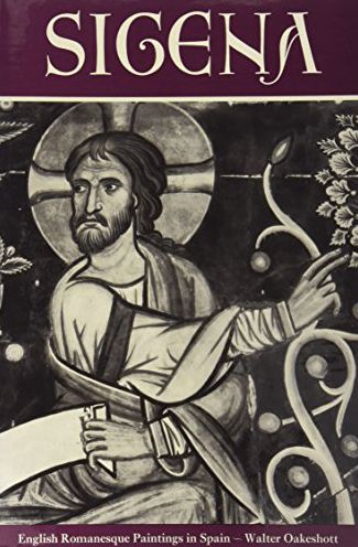 Sigena: Romanesque Paintings in Spain and the Winchester Bible Artists