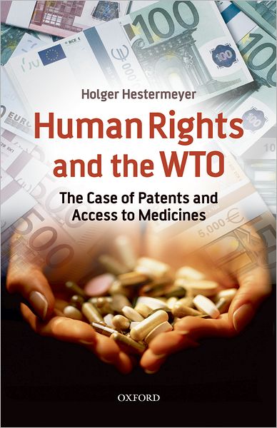 Human Rights and the WTO: The Case of Patents and Access to Medicines