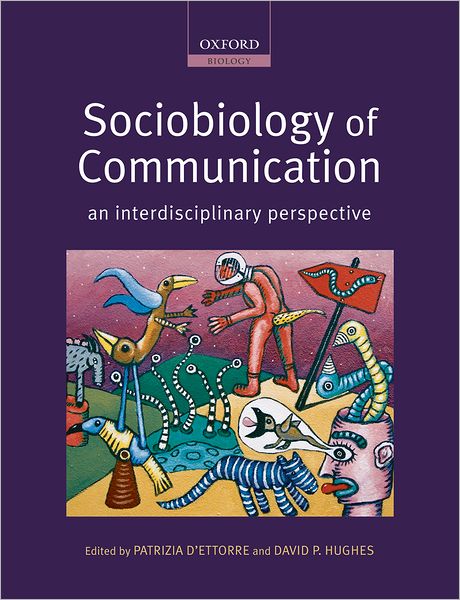 Sociobiology of Communication: an interdisciplinary perspective