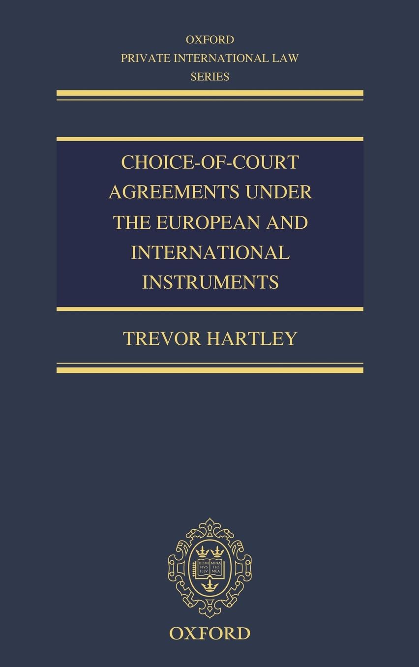 Choice-of-court Agreements under the European Instruments and the Hague Convention: The Revised Brussels I Regulation, the Lugano Convention, and the Hague Convention