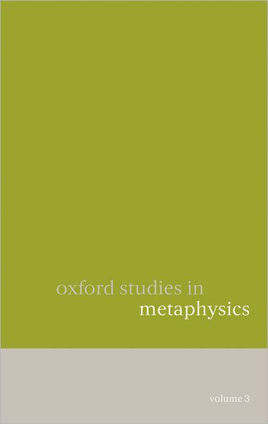 Oxford Studies in Metaphysics: Volume 3
