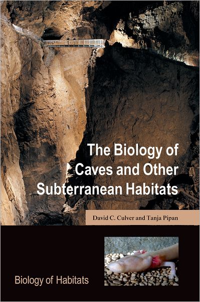 The Biology of Caves and Other Subterranean Habitats