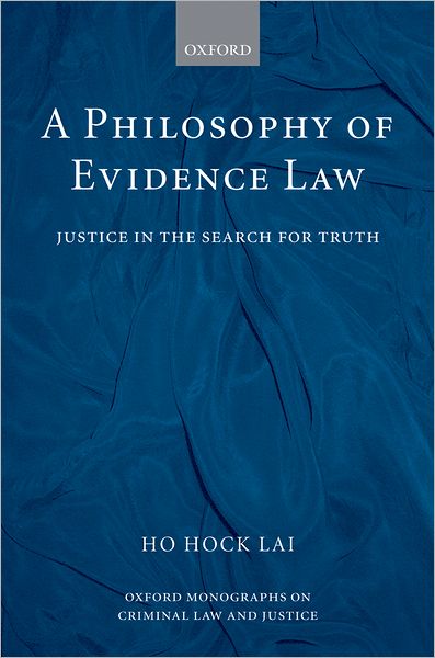 A Philosophy of Evidence Law: Justice in the Search for Truth