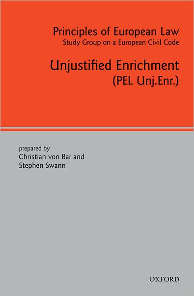 Principles of European Law: Volume Six: Volume Six: Unjustified Enrichment