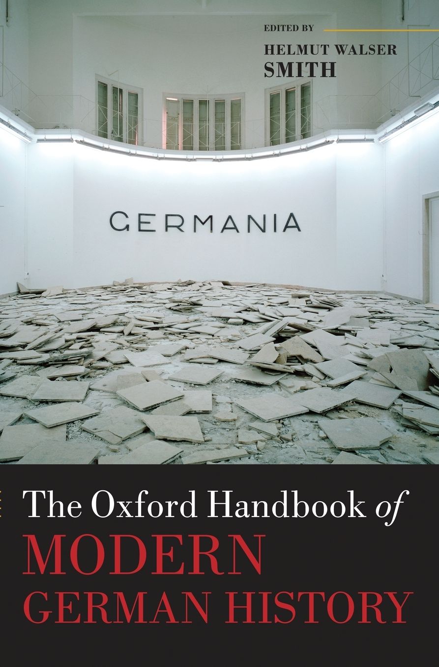 The Oxford Handbook of Modern German History