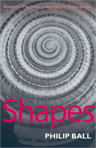 Shapes: Nature's Patterns: A Tapestry in Three Parts