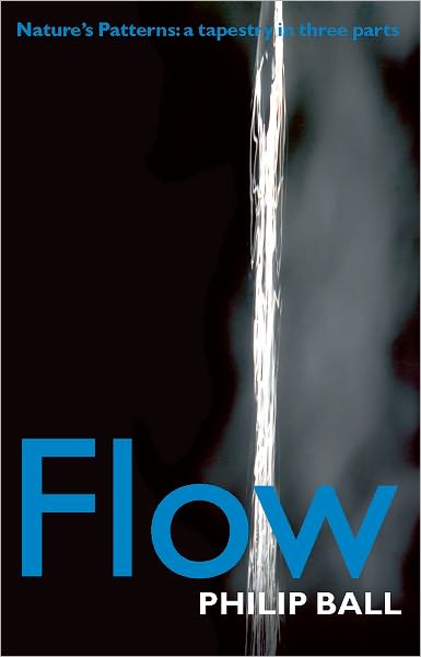 Flow: Nature's Patterns: A Tapestry in Three Parts