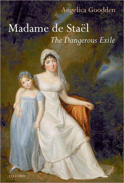 Madame de Stai'Al: The Dangerous Exile