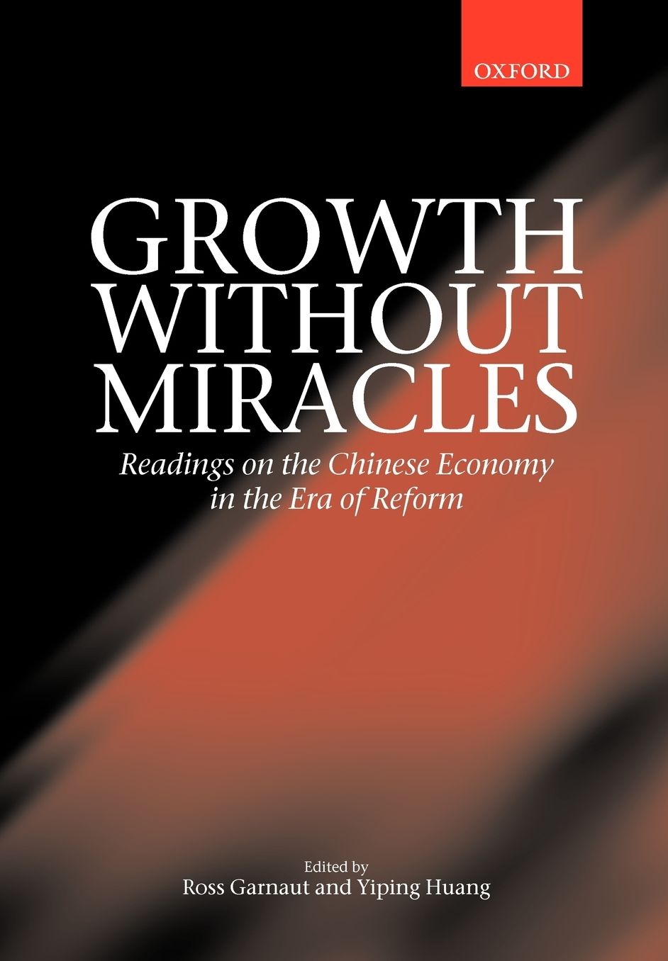 Growth without Miracles: Readings on the Chinese Economy in the Era of Reform