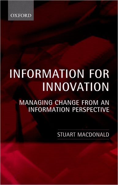 Information for Innovation: Managing Change from an Information Perspective