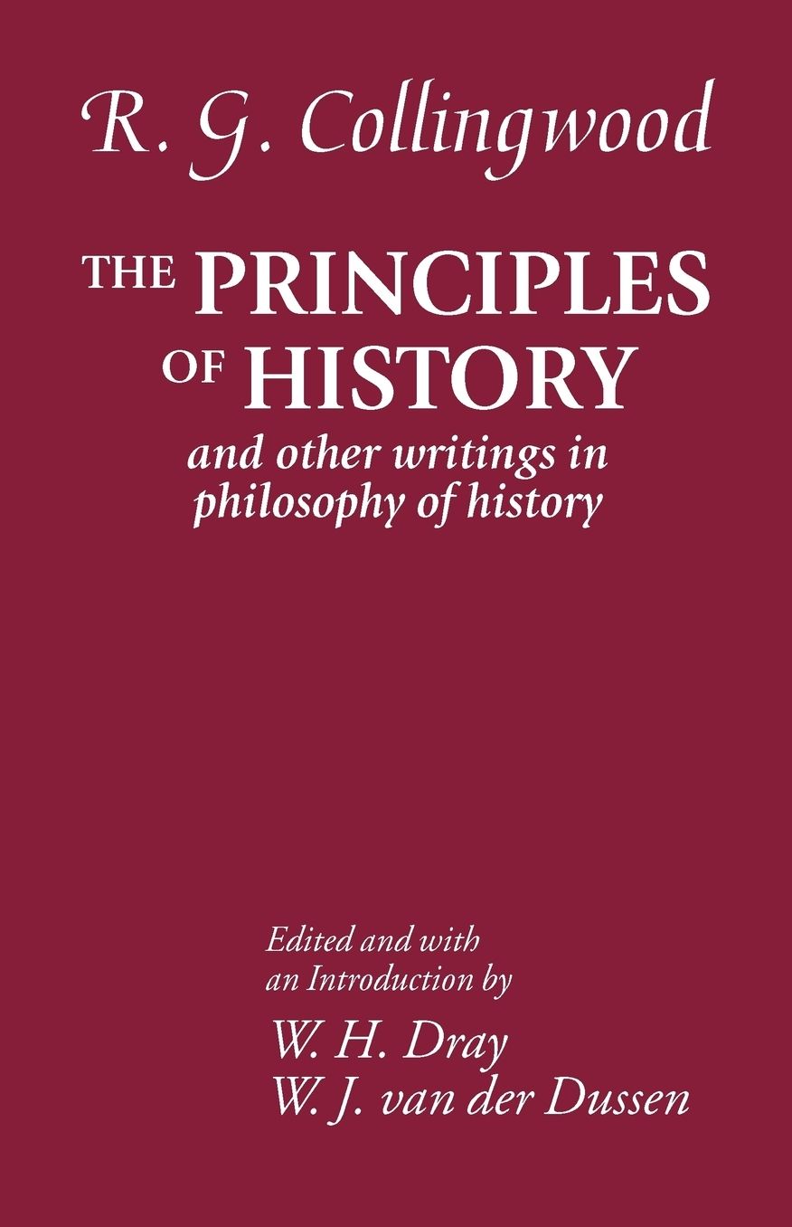 The Principles of History: And Other Writings in Philosophy of History