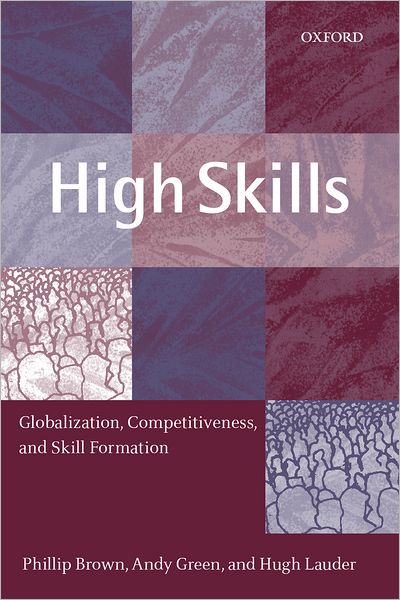High Skills : Globalization, Competitiveness, and Skill Formation