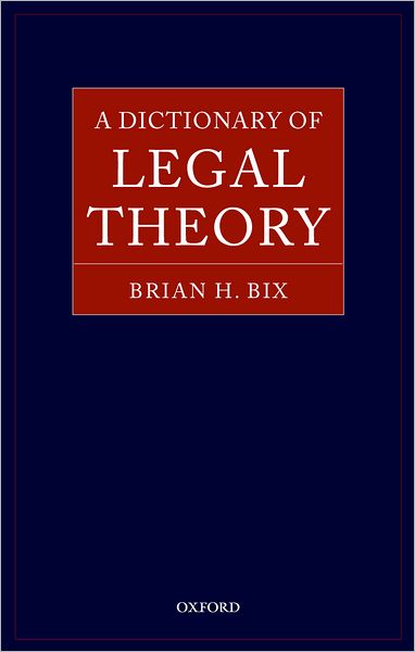 A Dictionary of Legal Theory