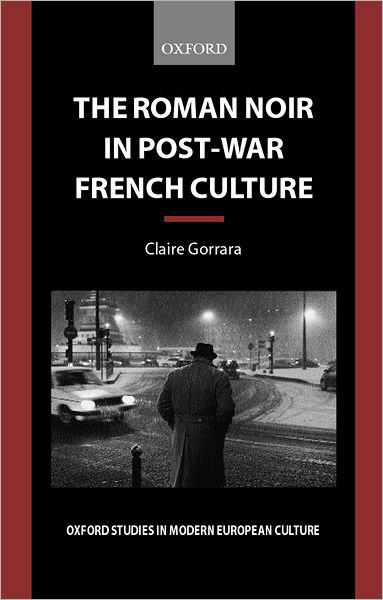 The Roman Noir in Post-War French Culture: Dark Fictions