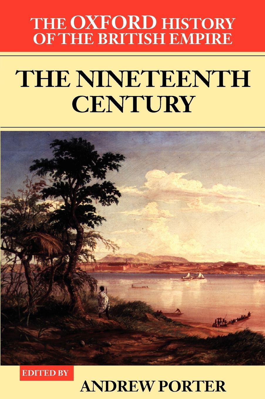The Oxford History of the British Empire: Volume III: The Nineteenth Century