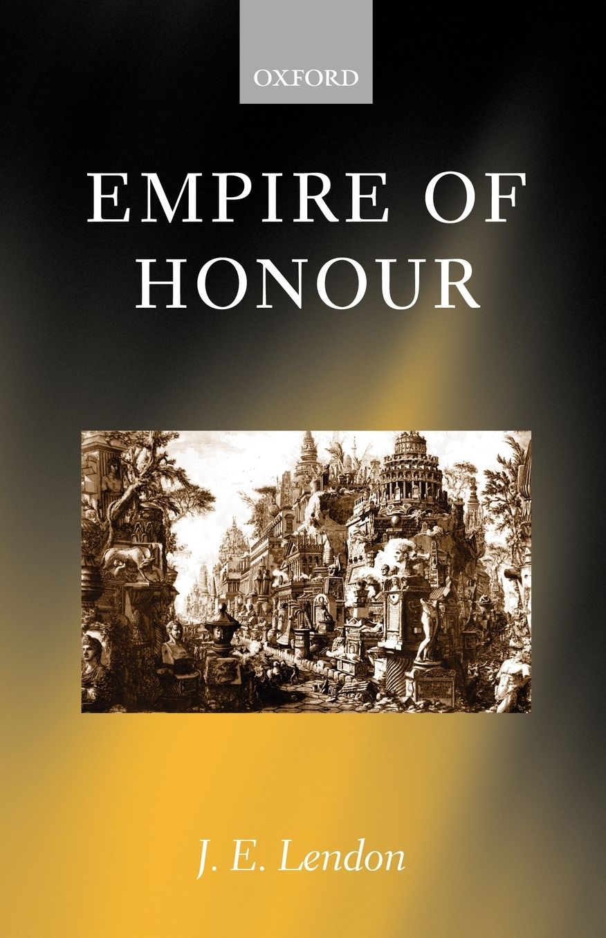 Empire of Honour: The Art of Government in the Roman World