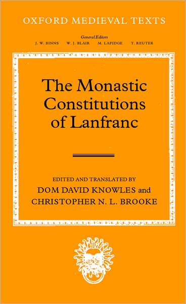 The Monastic Constitutions of Lanfranc