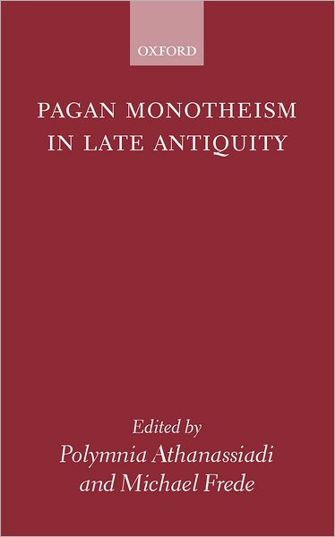 Pagan Monotheism in Late Antiquity
