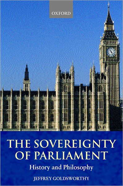 The Sovereignty of Parliament: History and Philosophy