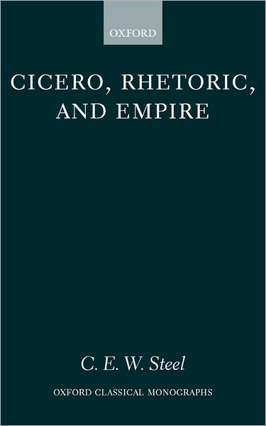 Cicero, Rhetoric, and Empire