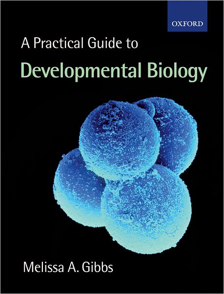 A Practical Guide to Developmental Biology
