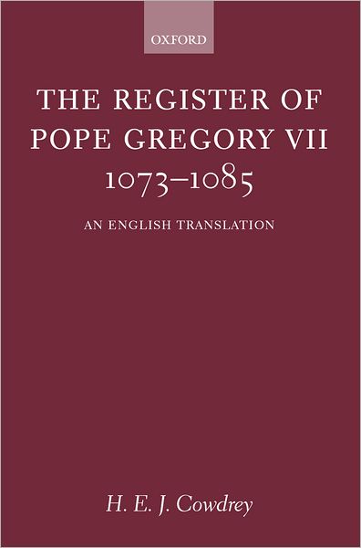 The Register of Pope Gregory VII, 1073-1085: An English Translation