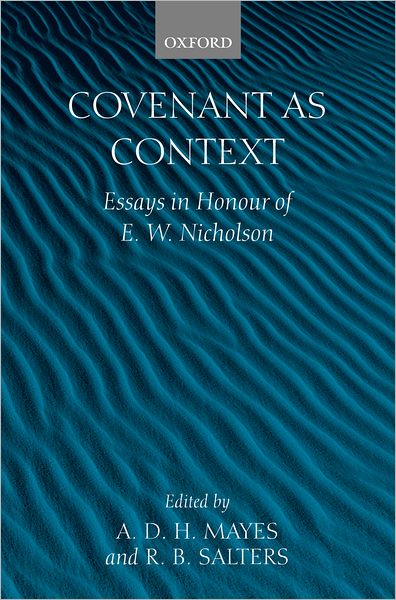 Covenant as Context: Essays in Honour of E. W. Nicholson