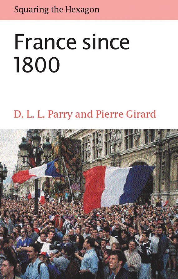 France Since 1800 : Squaring the Hexagon
